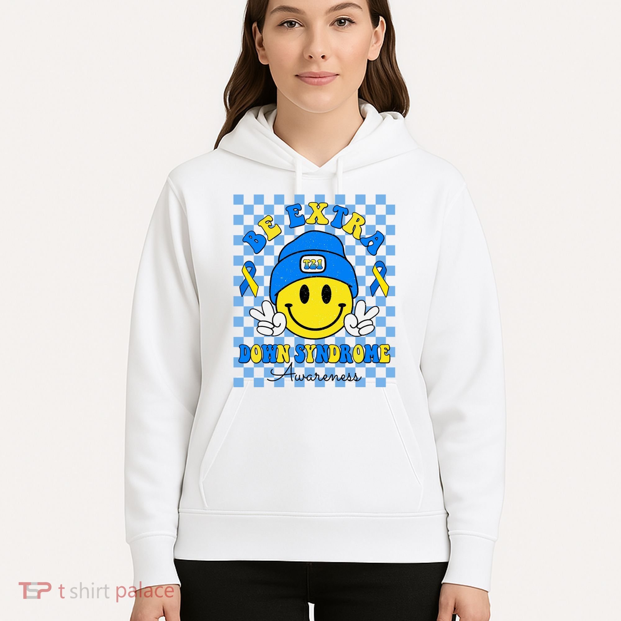 Be Extra Smile Face Down Syndrome Awareness Hoodie