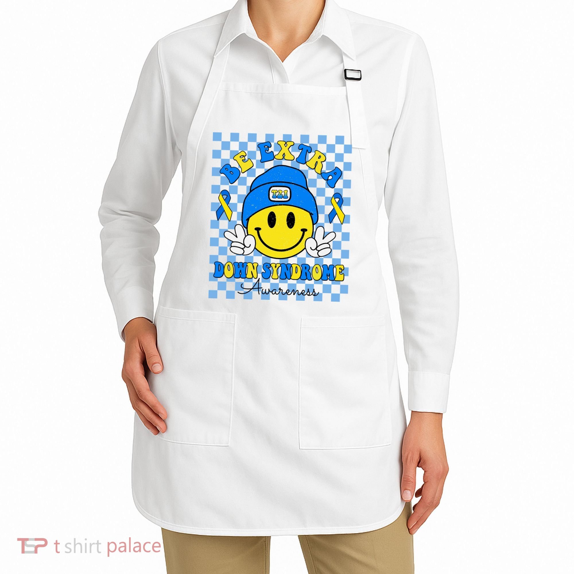 Be Extra Smile Face Down Syndrome Awareness Apron