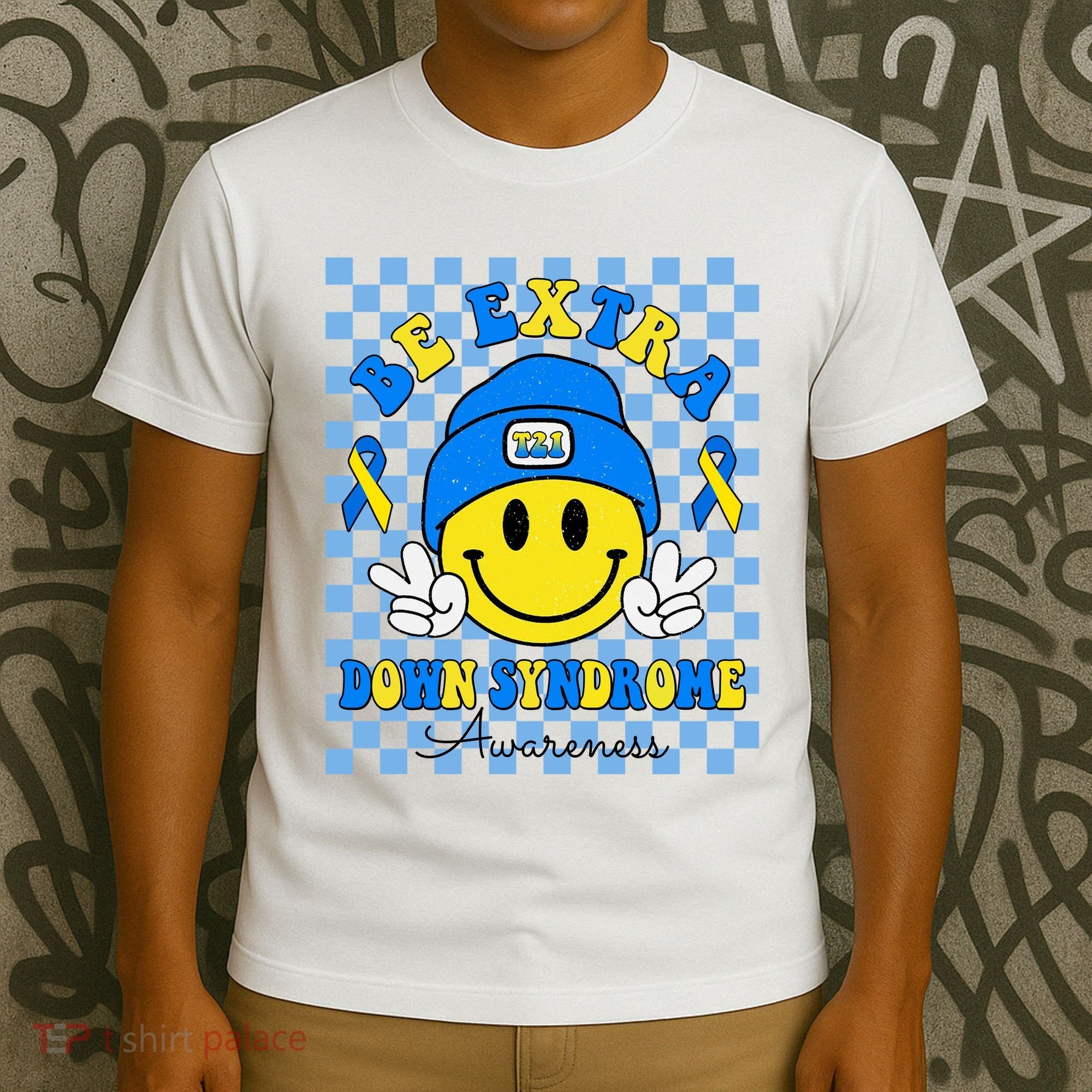Be Extra Smile Face Down Syndrome Awareness T-Shirt