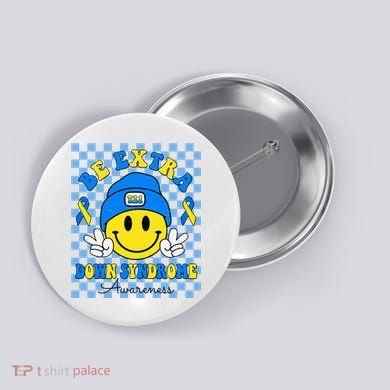 Be Extra Smile Face Down Syndrome Awareness Button