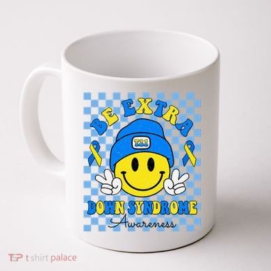 Be Extra Smile Face Down Syndrome Awareness Coffee Mug