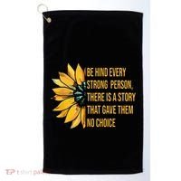 Behind Every Strong Person There Is A Story That Gave Them Golf Towel thumb 0