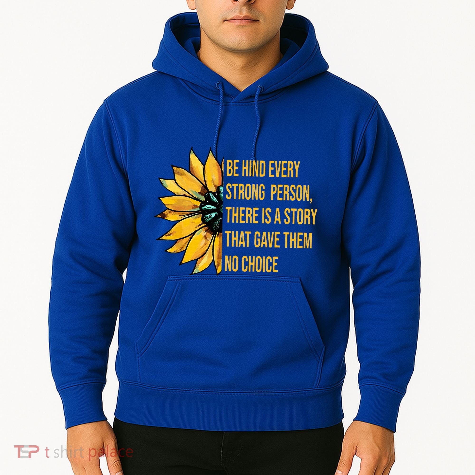 Behind Every Strong Person There Is A Story That Gave Them Hoodie