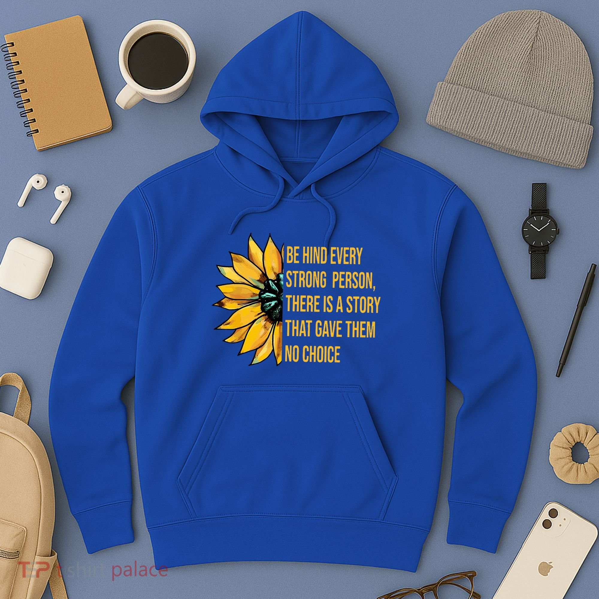 Behind Every Strong Person There Is A Story That Gave Them Hoodie