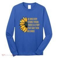 Behind Every Strong Person There Is A Story That Gave Them Long Sleeve Shirt thumb 0