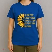 Behind Every Strong Person There Is A Story That Gave Them T-Shirt thumb 4