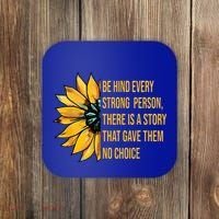 Behind Every Strong Person There Is A Story That Gave Them Coaster thumb 0