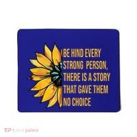 Behind Every Strong Person There Is A Story That Gave Them Mousepad thumb 0