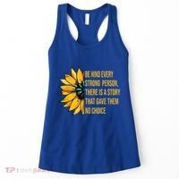 Behind Every Strong Person There Is A Story That Gave Them Women's Tank Top thumb 0