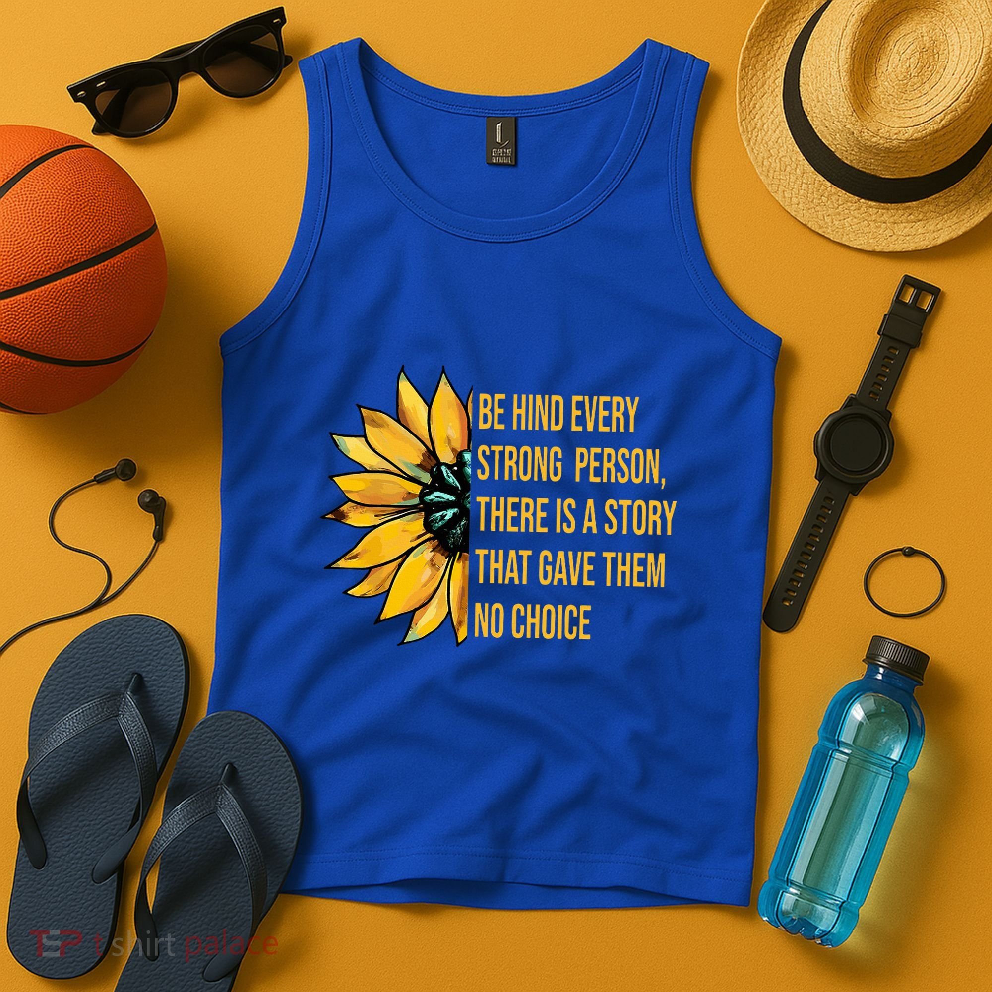 Behind Every Strong Person There Is A Story That Gave Them Tank Top