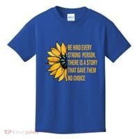 Behind Every Strong Person There Is A Story That Gave Them Kids T-Shirt thumb 0