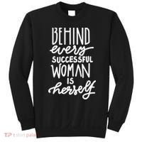 Behind Every Successful Woman Is Herself Sweatshirt thumb 0