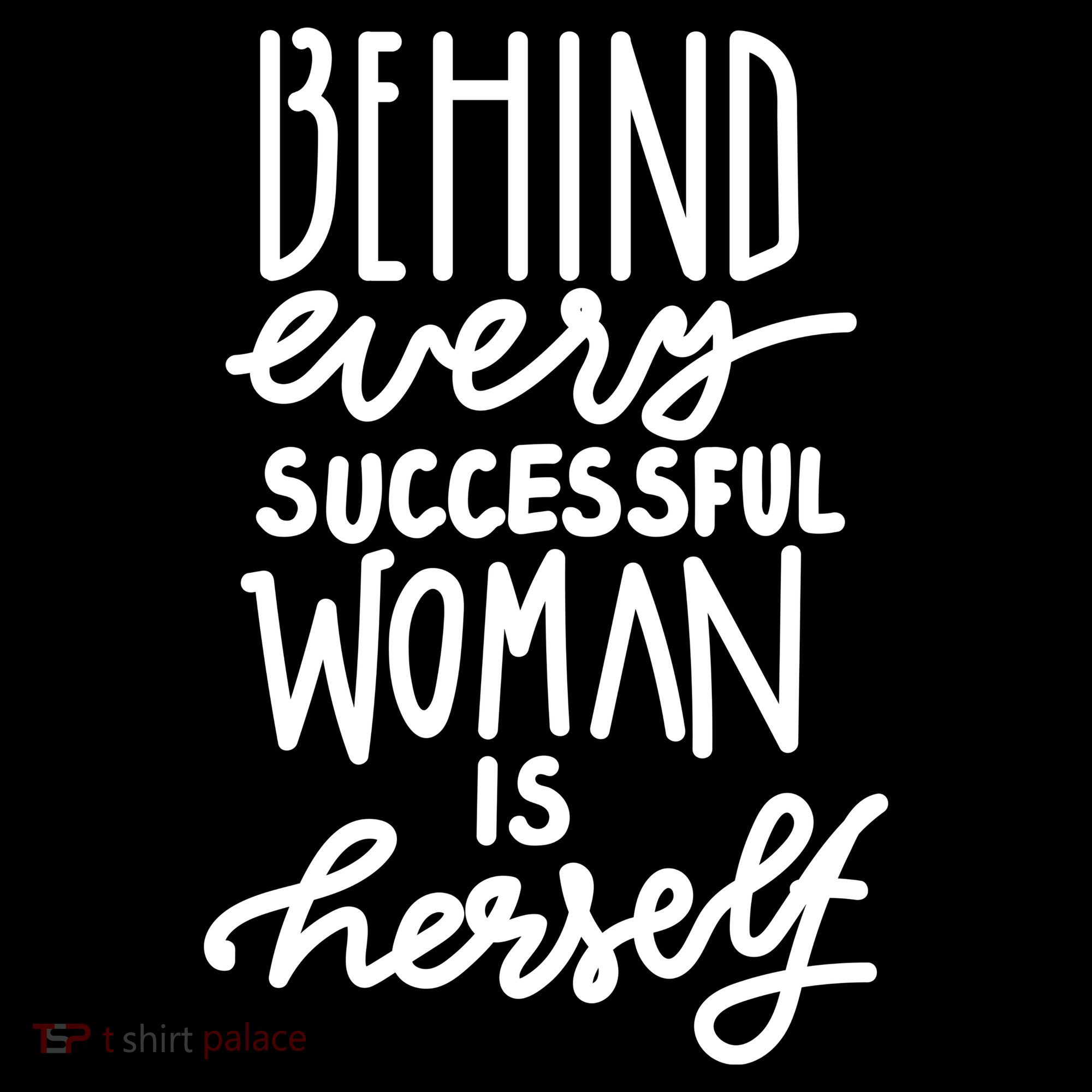 Behind Every Successful Woman Is Herself Sweatshirt