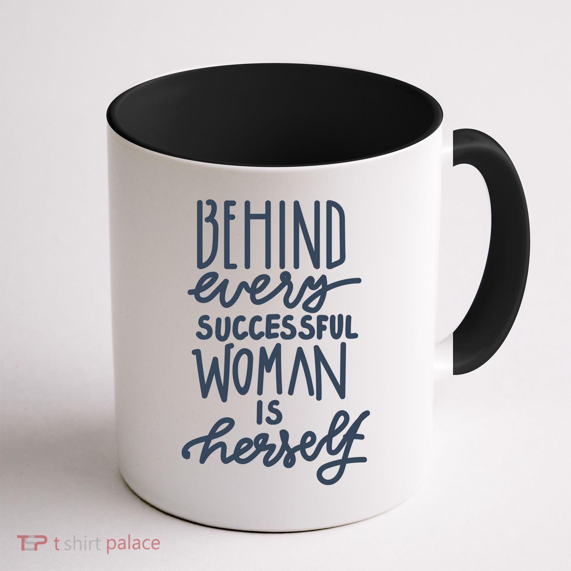 Behind Every Successful Woman Is Herself Coffee Mug