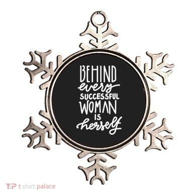 Behind Every Successful Woman Is Herself Ornament