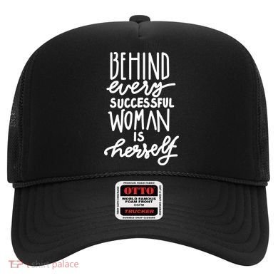 Behind Every Successful Woman Is Herself Hat