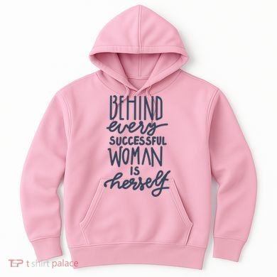 Behind Every Successful Woman Is Herself Hoodie