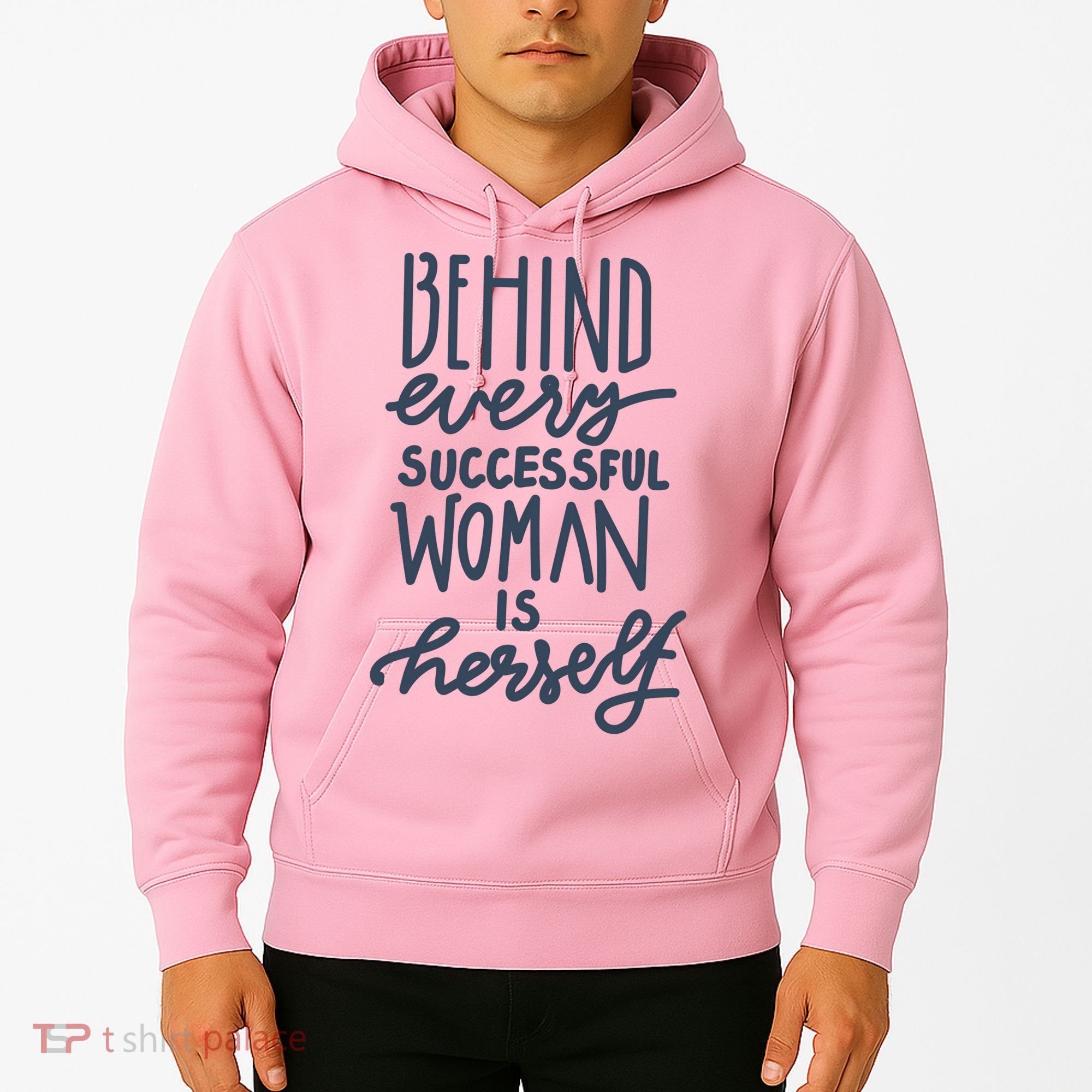Behind Every Successful Woman Is Herself Hoodie
