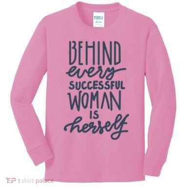 Behind Every Successful Woman Is Herself Kids Long Sleeve Shirt
