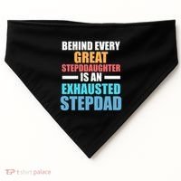 Behind Every Stepdaughter Is A Stepdad Stepdad Gift USA-Made Doggie Bandana thumb 0