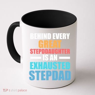 Behind Every Stepdaughter Is A Stepdad Stepdad Gift Coffee Mug