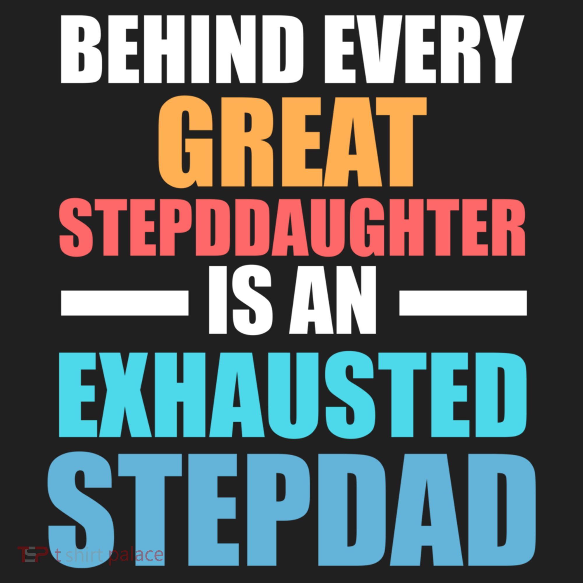Behind Every Stepdaughter Is A Stepdad Stepdad Gift Hat