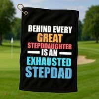 Behind Every Stepdaughter Is A Stepdad Stepdad Gift Golf Towel thumb 1