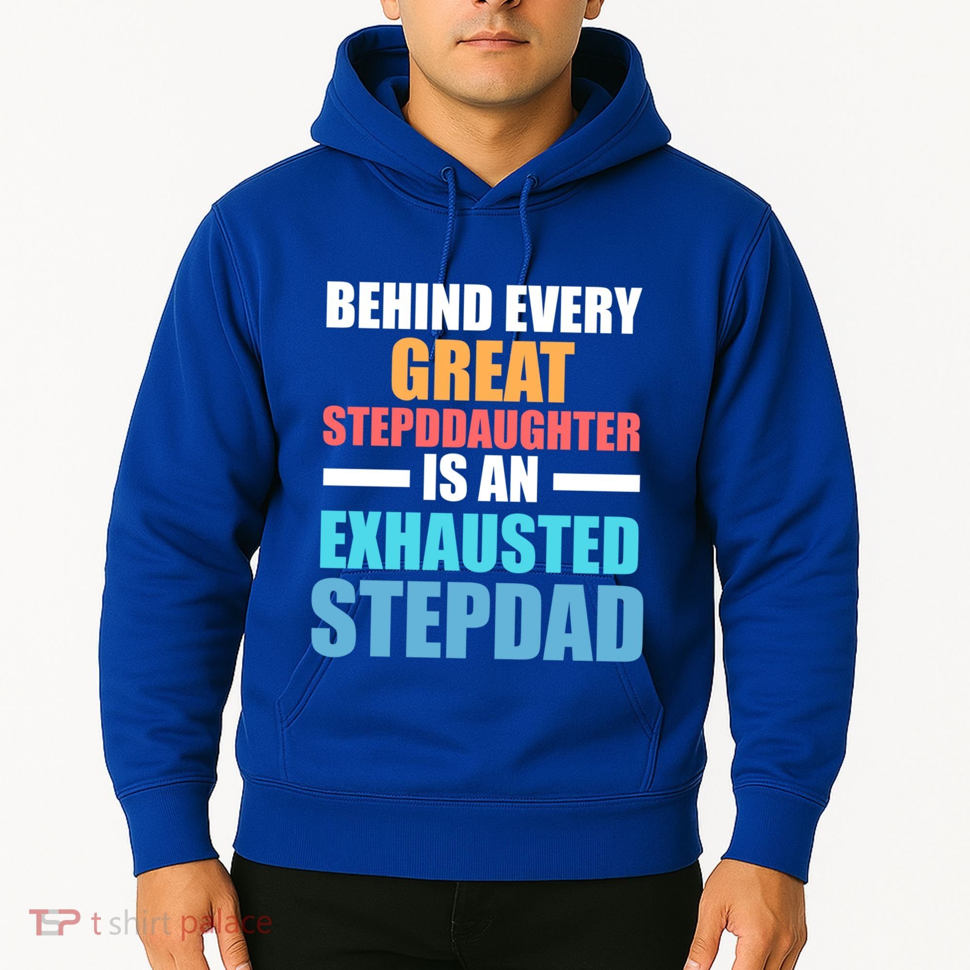 Behind Every Stepdaughter Is A Stepdad Stepdad Gift Hoodie