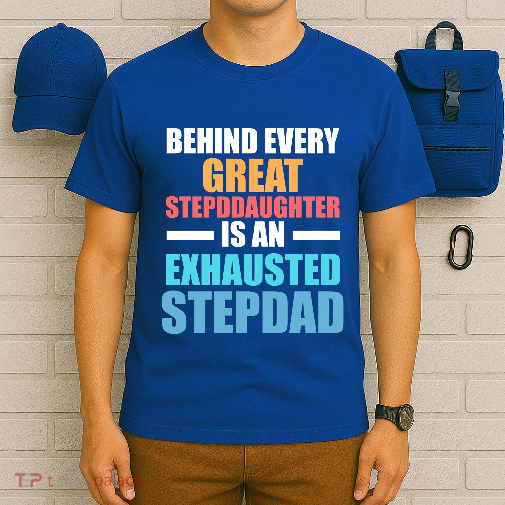 Behind Every Stepdaughter Is A Stepdad Stepdad Gift T-Shirt