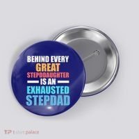 Behind Every Stepdaughter Is A Stepdad Stepdad Gift Button thumb 0