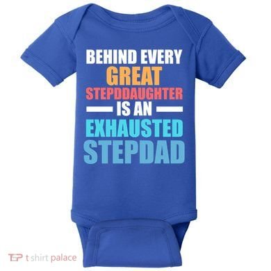 Behind Every Stepdaughter Is A Stepdad Stepdad Gift Baby Bodysuit