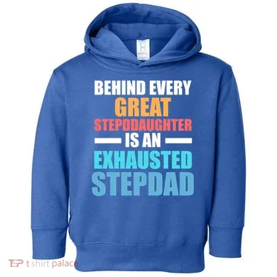 Behind Every Stepdaughter Is A Stepdad Stepdad Gift Toddler Hoodie