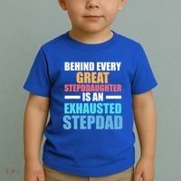 Behind Every Stepdaughter Is A Stepdad Stepdad Gift Toddler T-Shirt thumb 2