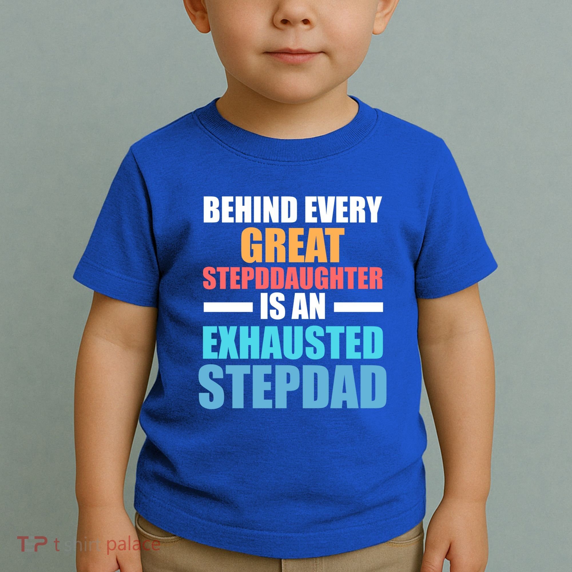 Behind Every Stepdaughter Is A Stepdad Stepdad Gift Toddler T-Shirt
