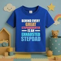 Behind Every Stepdaughter Is A Stepdad Stepdad Gift Toddler T-Shirt thumb 3