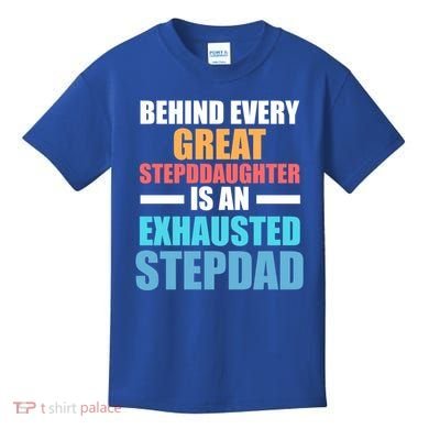 Behind Every Stepdaughter Is A Stepdad Stepdad Gift Kids T-Shirt