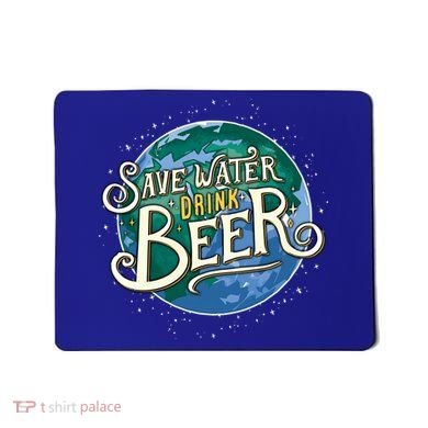Beer Ers Save Water Beer Malt Brewery Gift Mousepad
