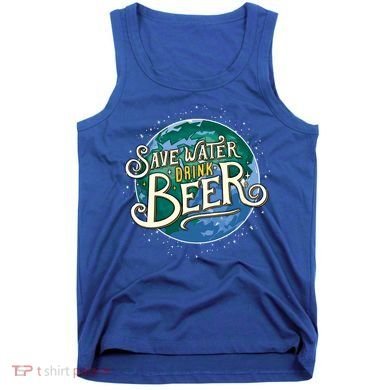 Beer Ers Save Water Beer Malt Brewery Gift Tank Top