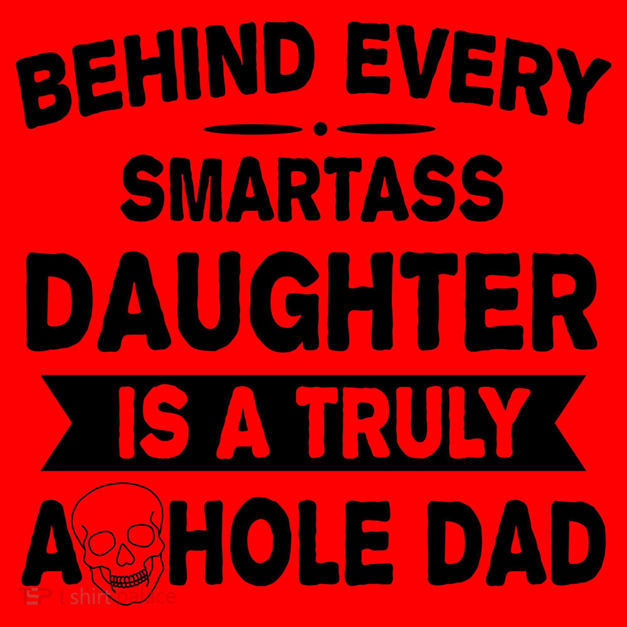 Behind Every Smartass Daughter Is A Truly Asshole Dad Funny Santa Hat