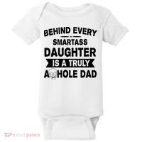 Behind Every Smartass Daughter Is A Truly Asshole Dad Funny Baby Bodysuit thumb 0