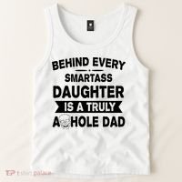 Behind Every Smartass Daughter Is A Truly Asshole Dad Funny Tank Top thumb 2