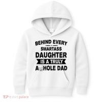 Behind Every Smartass Daughter Is A Truly Asshole Dad Funny Kids Hoodie thumb 0