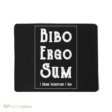Bibo Ergo Sum I Drink Therefore I Am Latin Alcohol Mousepad