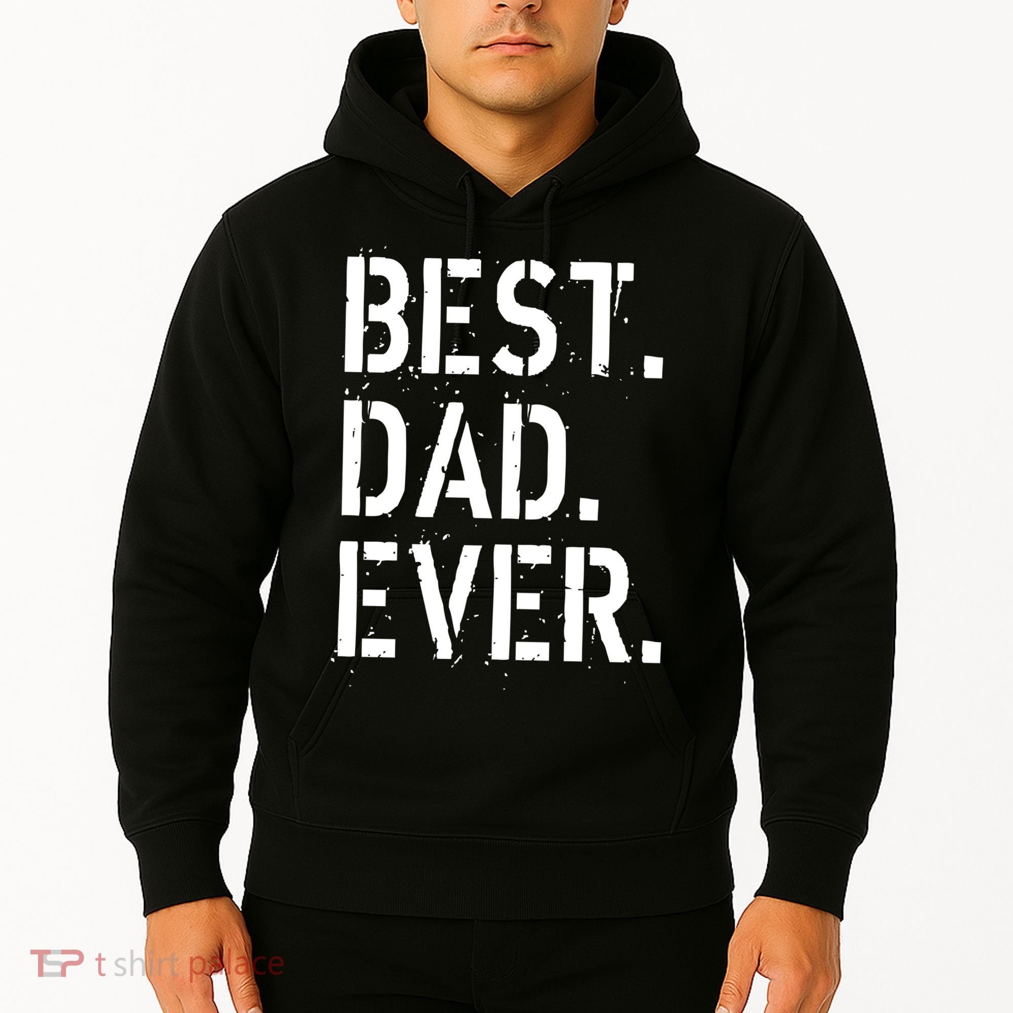 Best. Dad. Ever. Father's Day Hoodie