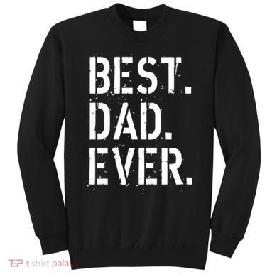 Best. Dad. Ever. Father's Day Sweatshirt