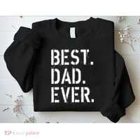 Best. Dad. Ever. Father's Day Sweatshirt thumb 2