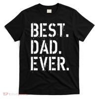 Best. Dad. Ever. Father's Day T-Shirt thumb 0