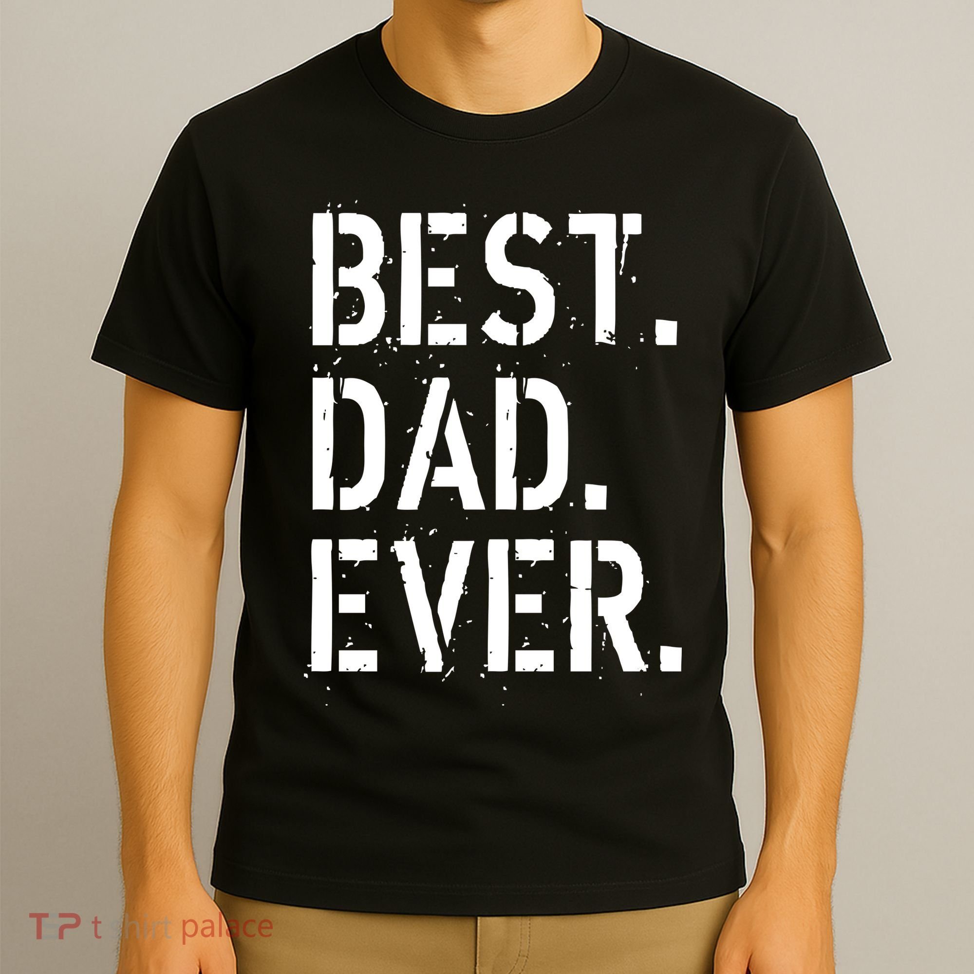 Best. Dad. Ever. Father's Day T-Shirt