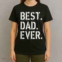 Best. Dad. Ever. Father's Day T-Shirt thumb 4