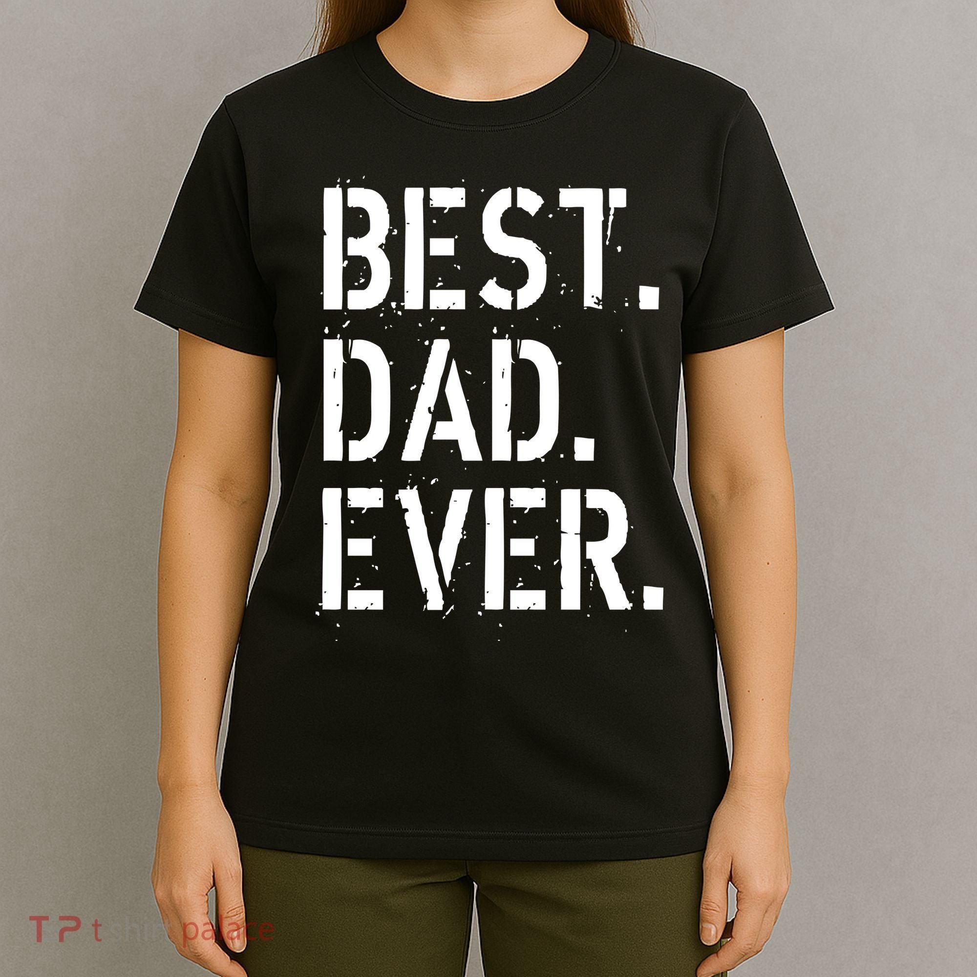 Best. Dad. Ever. Father's Day T-Shirt